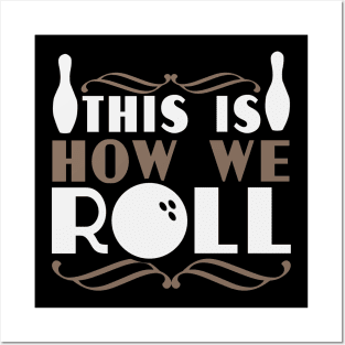 This is How We Roll Funny Bowling Gift Posters and Art